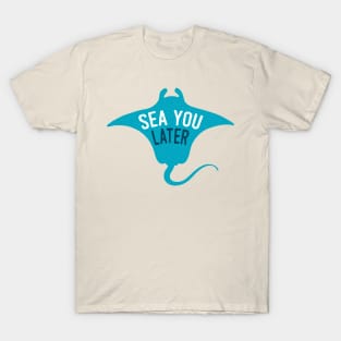 Sea You Later T-Shirt